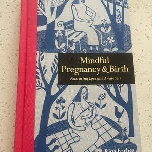 Mindful Pregnancy & Birth Hardcover Book
